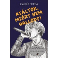 Kiáltok, miért nem hallod?!     10.95 + 1.95 Royal Mail